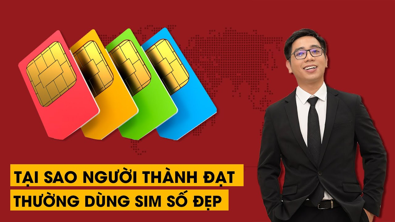 Tại sao người giàu và thành đạt hay dùng sim số đẹp