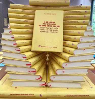 Ra mắt sách của Tổng Bí thư về quyết tâm thực hiện Nghị quyết Đại hội XIII của Đảng
