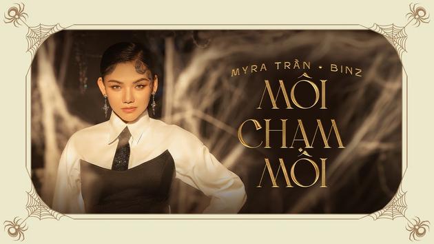 MV 'Môi Chạm Môi' - Myra Trần kết hợp cùng BinZ