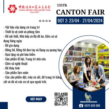 Đợt 2: Các mặt hàng Hội Chợ Canton Fair lần thứ 135 tại TQ