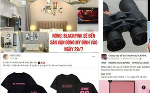 Cẩn trọng với các dịch vụ "ăn theo" concert BLACKPINK