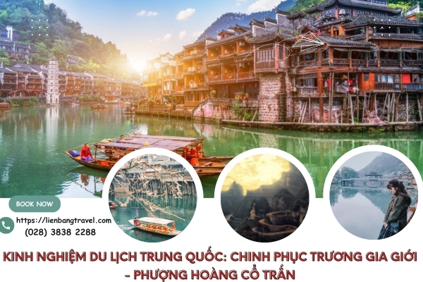 Kinh Nghiệm Du Lịch Trung Quốc: Chinh Phục Trương Gia Giới - Phượng Hoàng Cổ Trấn