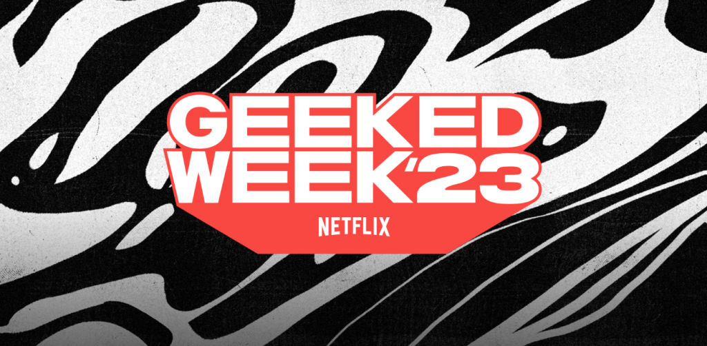 Netflix Geeked Week trở lại vào tháng 11 năm 2023