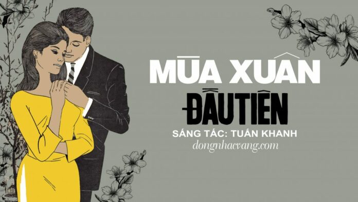 MÙA XUÂN ĐẦU TIÊN – Nhạc Sĩ Tuấn Khanh & MÙA THU MÂY NGÀN – Nhạc Sĩ Từ Công Phụng