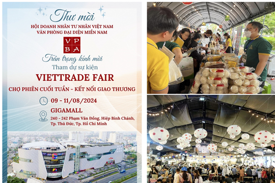 Sắp diễn ra Viettrade Fair 2024: Phiên chợ cuối tuần - Kết nối giao thương