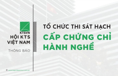 Hội KTS Việt Nam tổ chức Kỳ thi Cấp chứng chỉ hành nghề Kiến trúc tháng 10/2024