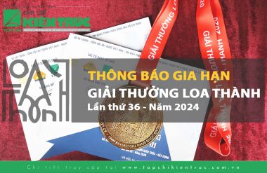 Gia hạn Giải thưởng Loa Thành 2024 – Chuyên ngành Kiến trúc, Quy hoạch