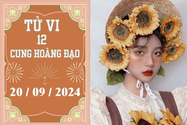 Tử vi 12 cung hoàng đạo ngày 20/9: Kim Ngưu ổn định, Bảo Bình chậm trễ