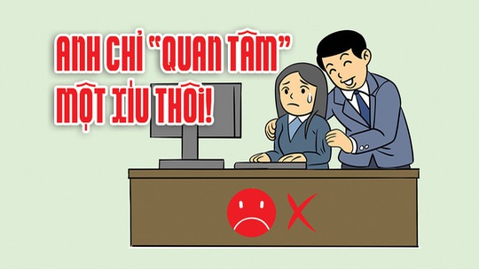 Ranh giới mong manh giữa quan tâm và quấy rối tình dục