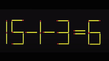 Thử tài IQ: Di chuyển một que diêm để 15-1-3=6 thành phép tính đúng