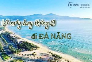 Vé máy bay đi Đà Nẵng tháng 10 giá ưu đãi cực rẻ