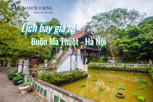 Cập nhật lịch bay Buôn Ma Thuột Hà Nội hàng ngày