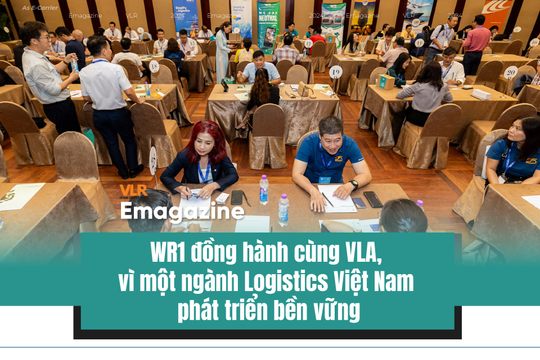 WR1 đồng hành cùng VLA, vì một ngành Logistics Việt Nam phát triển bền vững