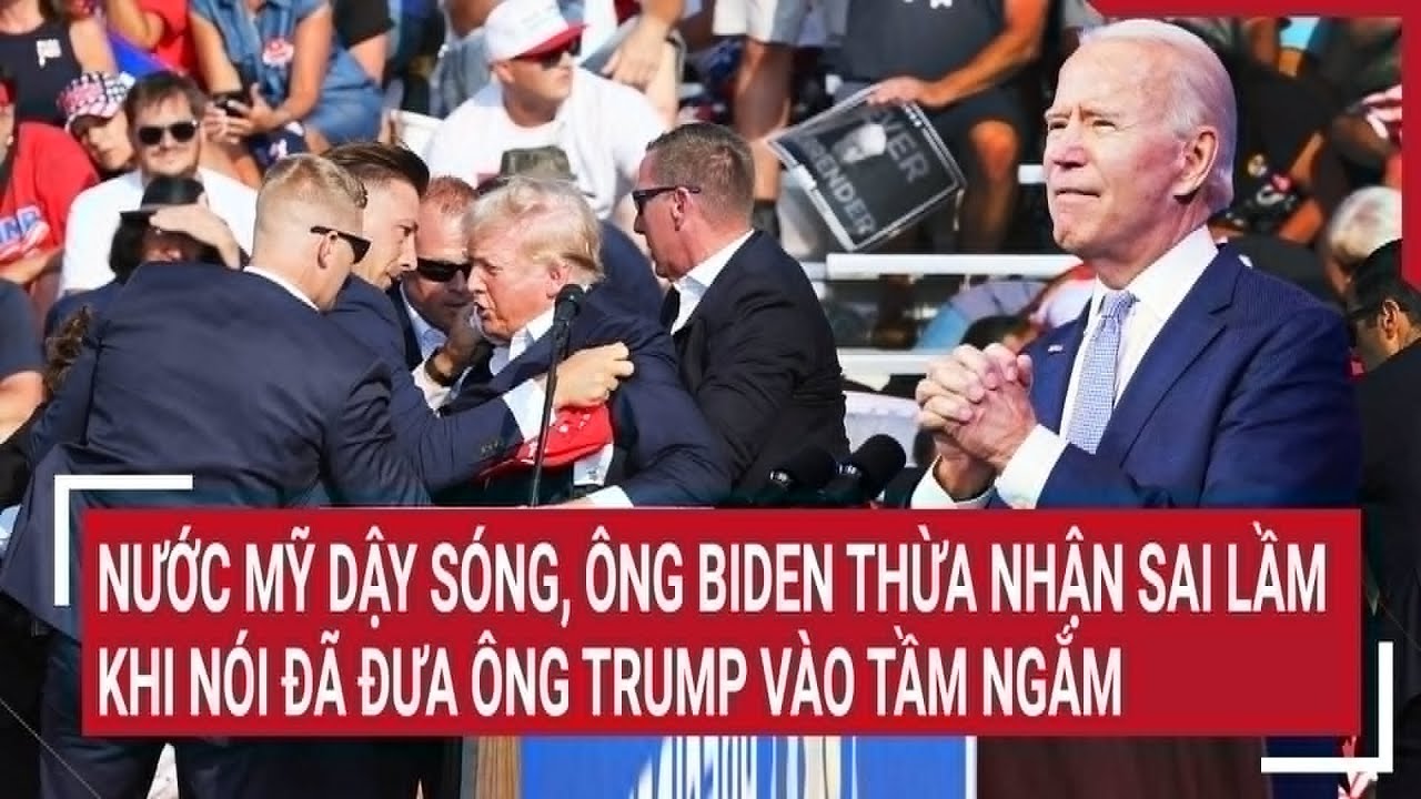 Tin quốc tế: Nước Mỹ dậy sóng, Ông Biden thừa nhận sai lầm khi nói đã đưa ông Trump vào tầm ngắm