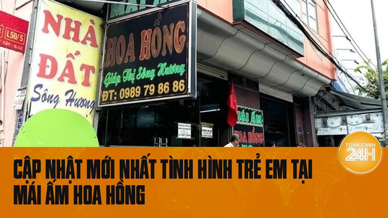 Cập nhật tình hình các bé tại mái ấm Hoa Hồng: Đã về nơi an toàn, chờ trừng phạt kẻ bạo hành