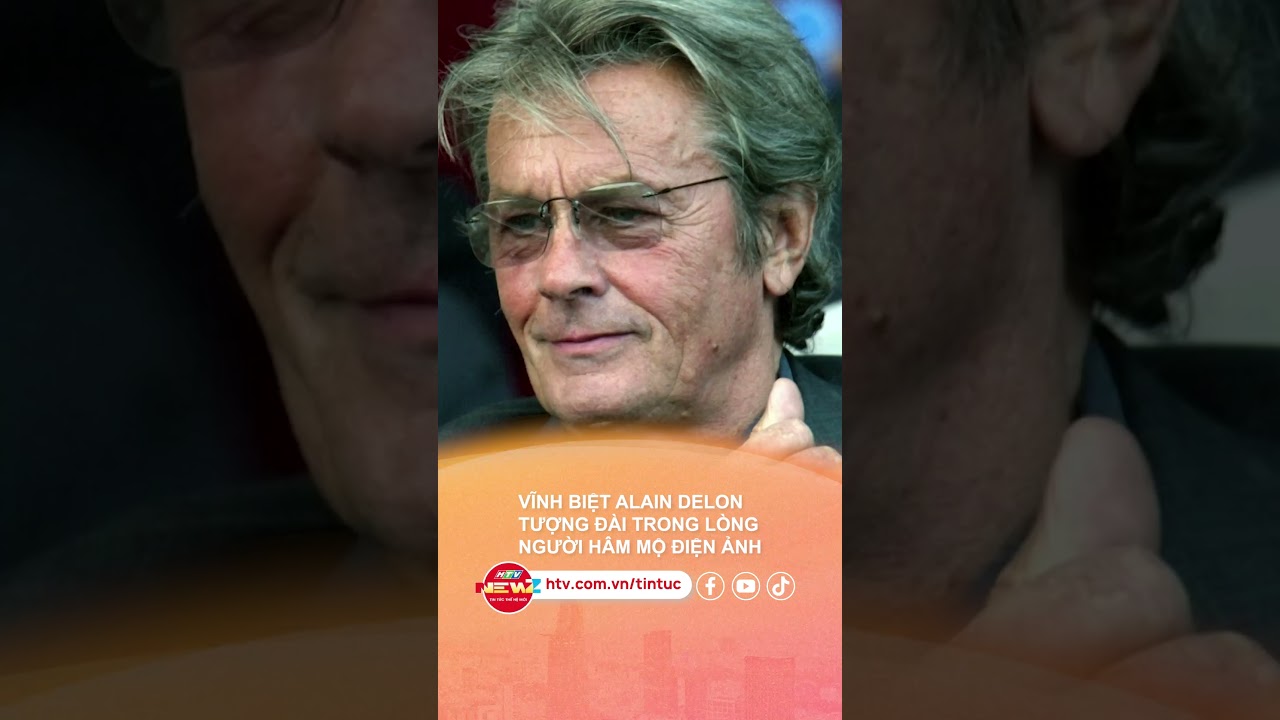 VĨNH BIỆT ALAIN DELON   TƯỢNG ĐÀI TRONG LÒNG NGƯỜI HÂM MỘ ĐIỆN ẢNH