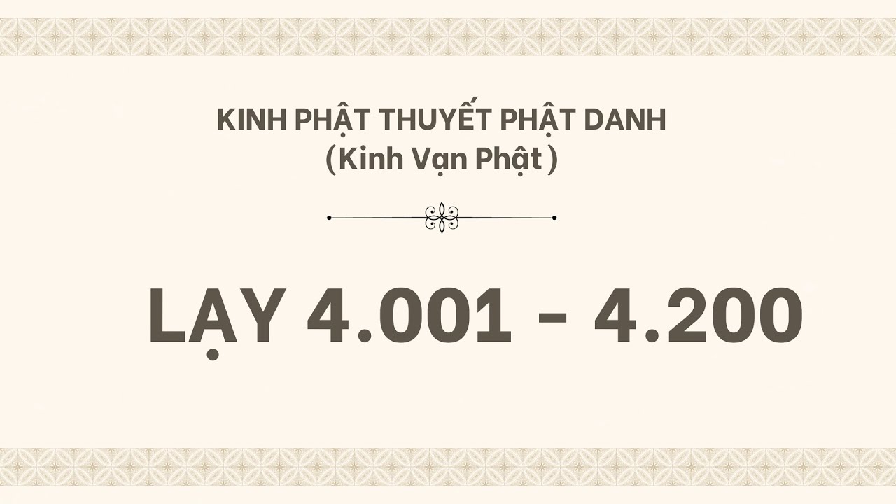 KINH VẠN PHẬT 4.001  - 4.200 | LẠY VẠN PHẬT