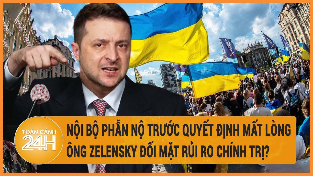 Toàn cảnh thế giới:Nội bộ bất đồng trước quyết định mất lòng, ông Zelensky đối mặt rủi ro chính trị?