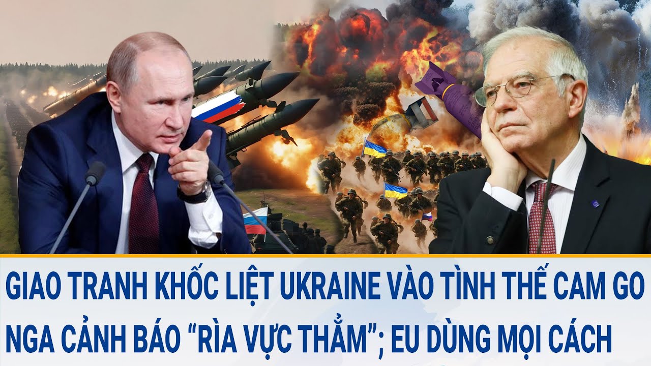 Toàn cảnh thế giới 14/3: Giao tranh dữ dội Ukraine vào tình thế cam go; Nga cảnh báo “rìa vực thẳm”