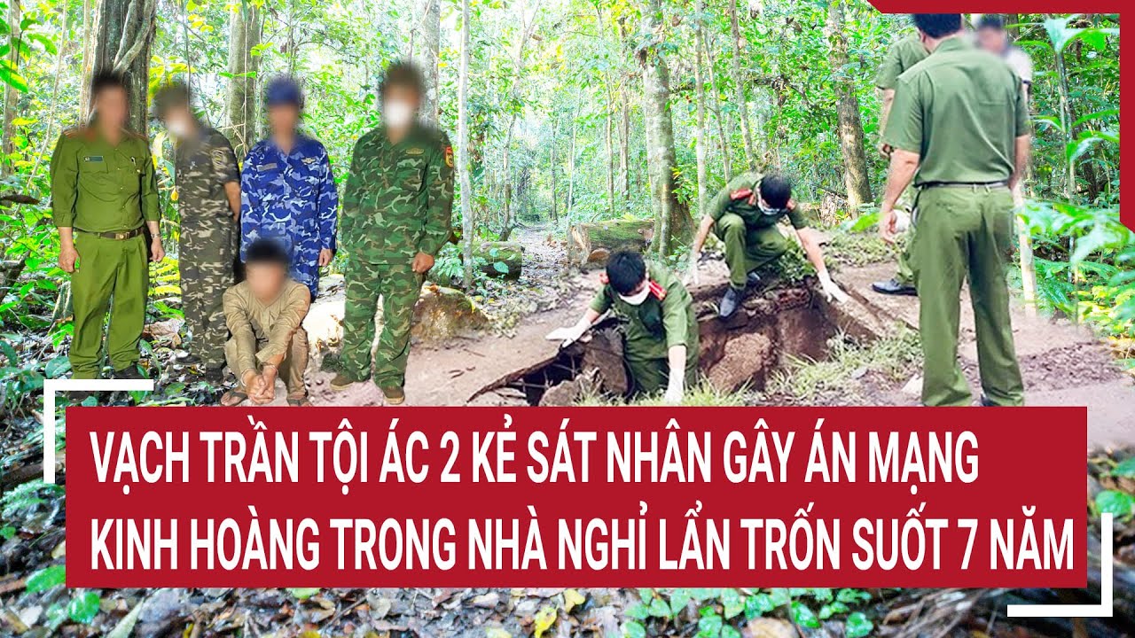 Vạch trần tội ác 2 kẻ sát nhân gây án mạng kinh hoàng trong nhà nghỉ lẩn trốn suốt 7 năm