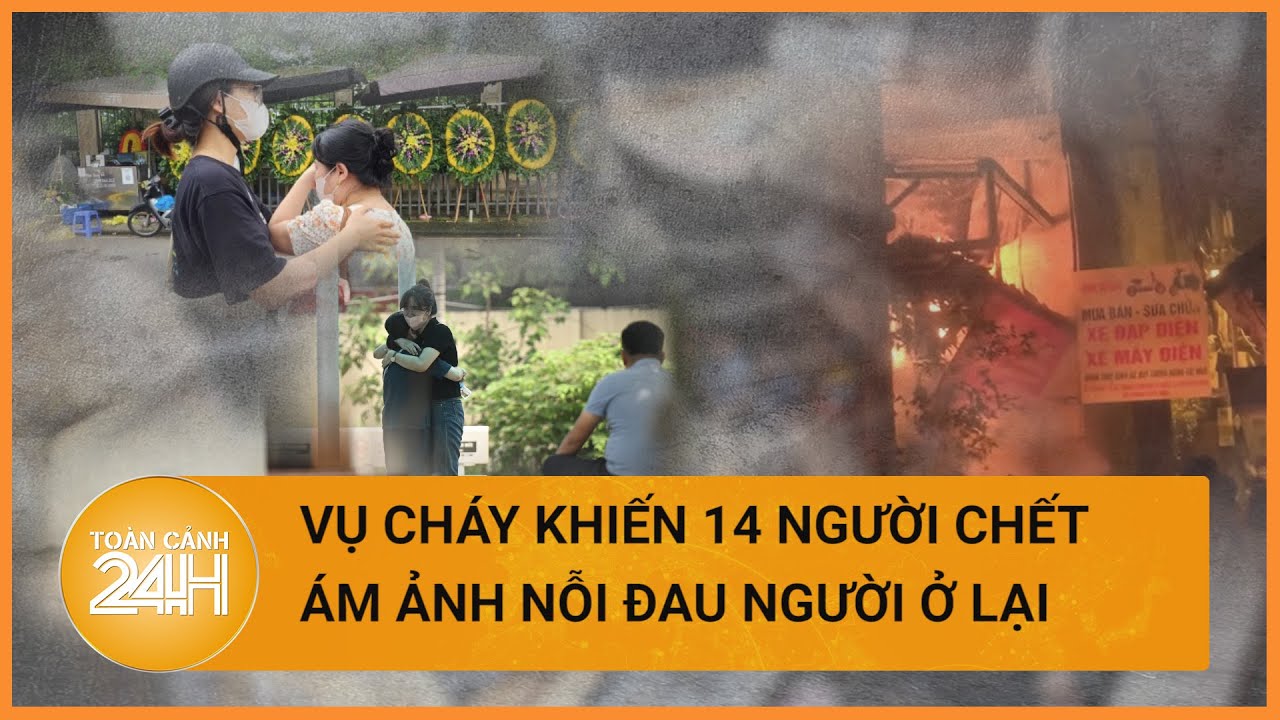 Không khí tang thương bao trùm nhà tang lễ nạn nhân vụ cháy| Toàn cảnh 24h