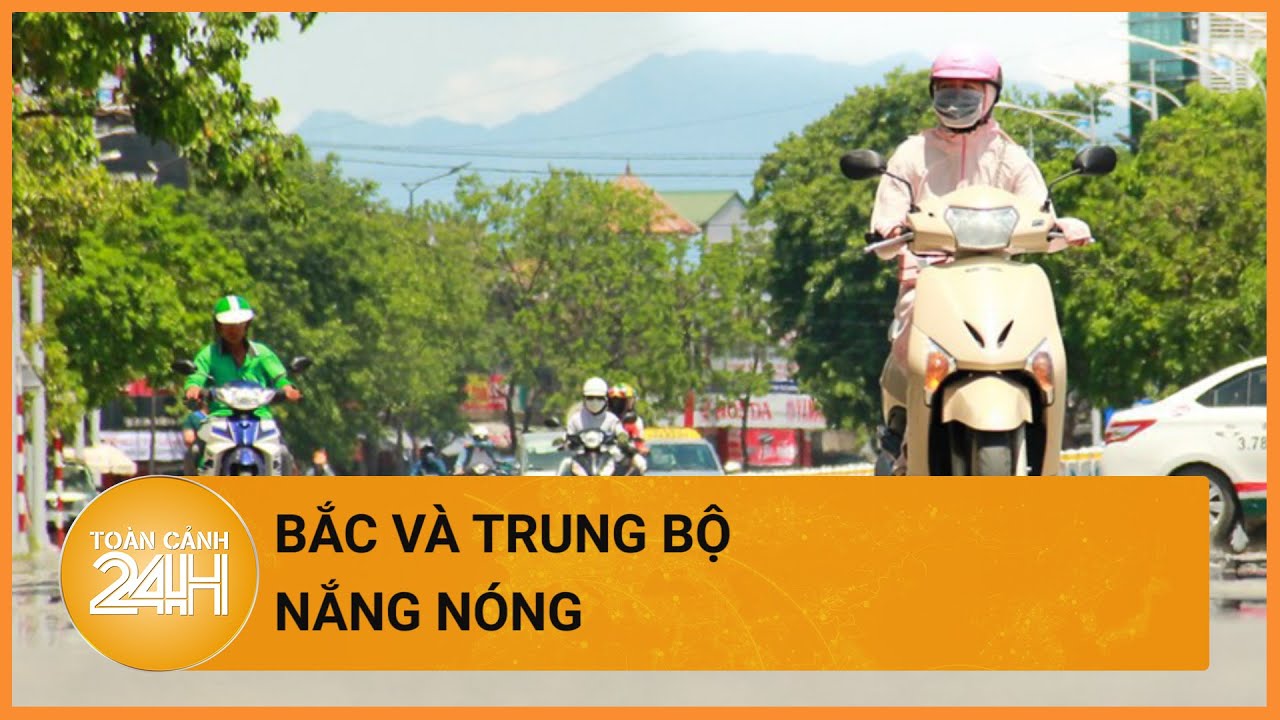 Trong ngày đầu tiên của tháng 7, nắng nóng vẫn bao trùm cả nước | Toàn cảnh 24h