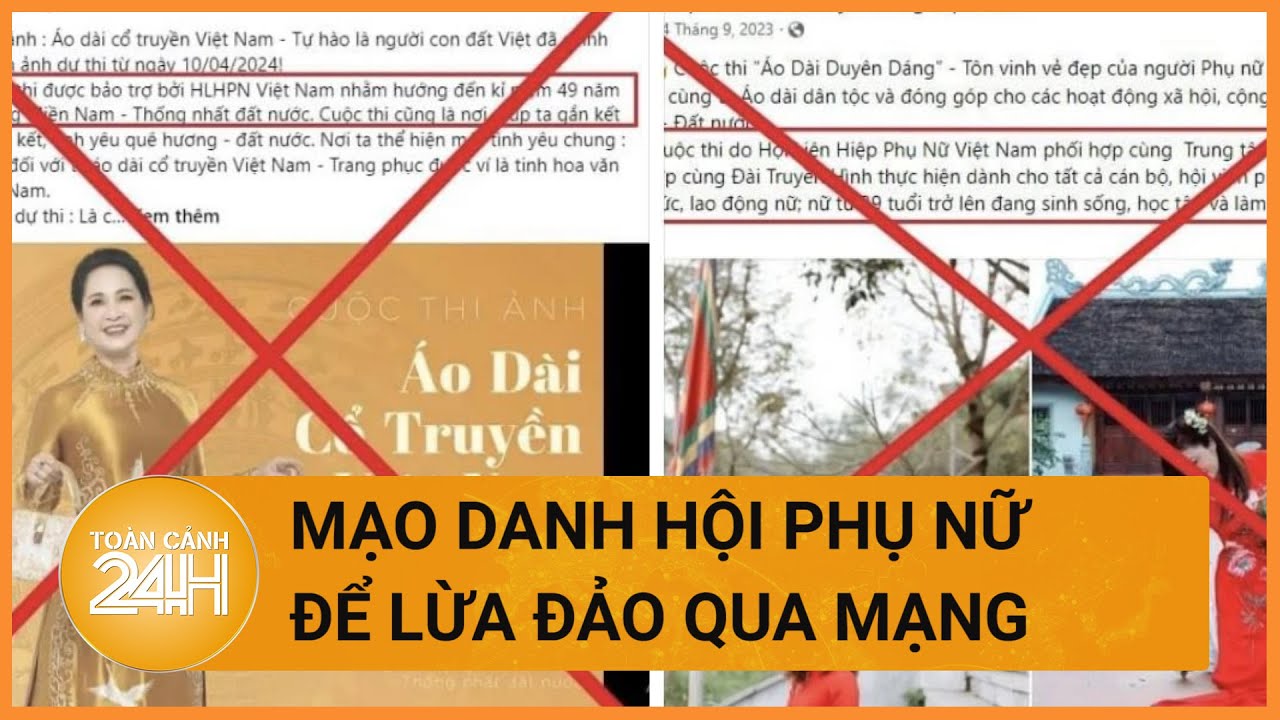 Cảnh báo: Mạo danh Hội Liên hiệp phụ nữ Việt Nam để lừa đảo qua mạng| Toàn cảnh 24h