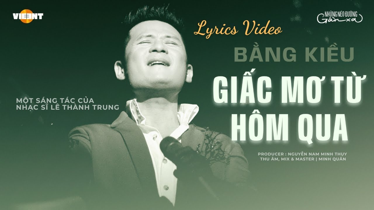 Bằng Kiều - Giấc Mơ Từ Hôm Qua - Lyrics Video (OST Những Nẻo Đường Gần Xa) | St : Lê Thành Trung