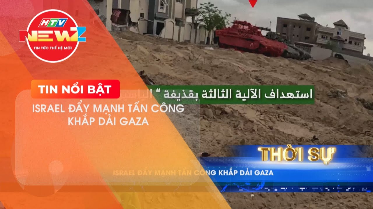 ISRAEL ĐẨY MẠNH TẤN CÔNG KHẮP DẢI GAZA