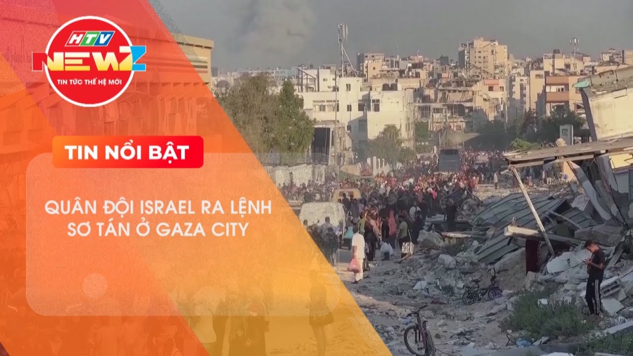 QUÂN ĐỘI ISRAEL RA LỆNH SƠ TÁN Ở GAZA CITY