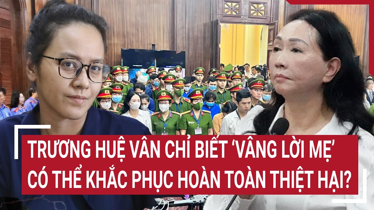 Điểm nóng 22/3: Trương Huệ Vân chỉ ‘vâng lời mẹ’, có thể khắc phục hoàn toàn thiệt hại?