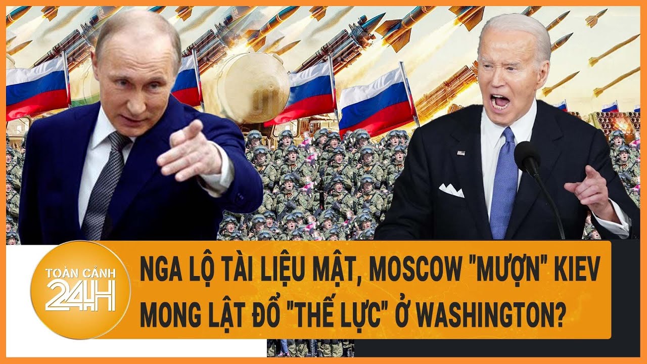 Toàn cảnh thế giới 18/4: Nga lộ tài liệu mật, Moscow "mượn" Kiev mong lật đổ "thế lực" ở Washington?