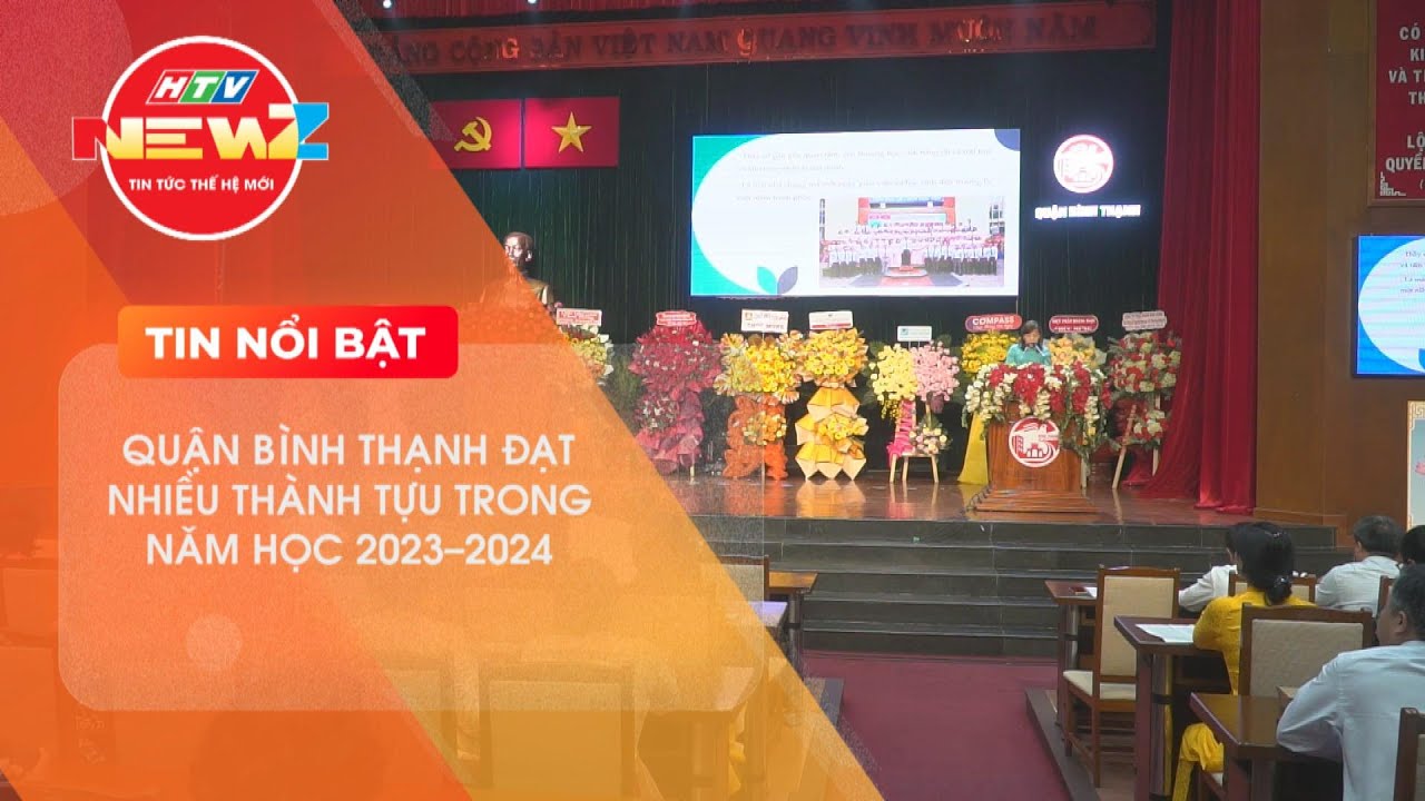 QUẬN BÌNH THẠNH ĐẠT NHIỀU THÀNH TỰU TRONG NĂM HỌC 2023-2024