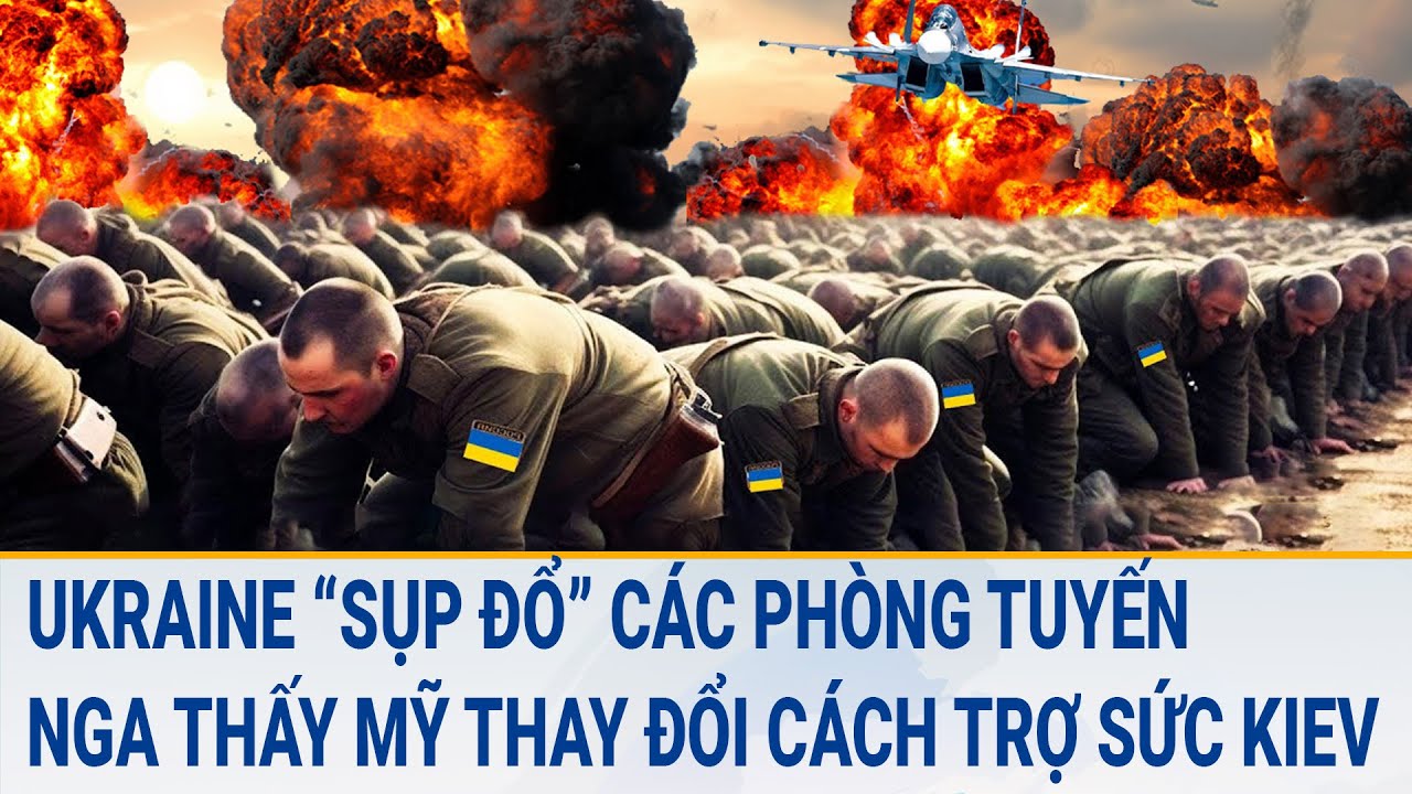 Tin thế giới 19/3: Ukraine “sụp đổ” các phòng tuyến; Nga thấy Mỹ thay đổi cách trợ sức Kiev