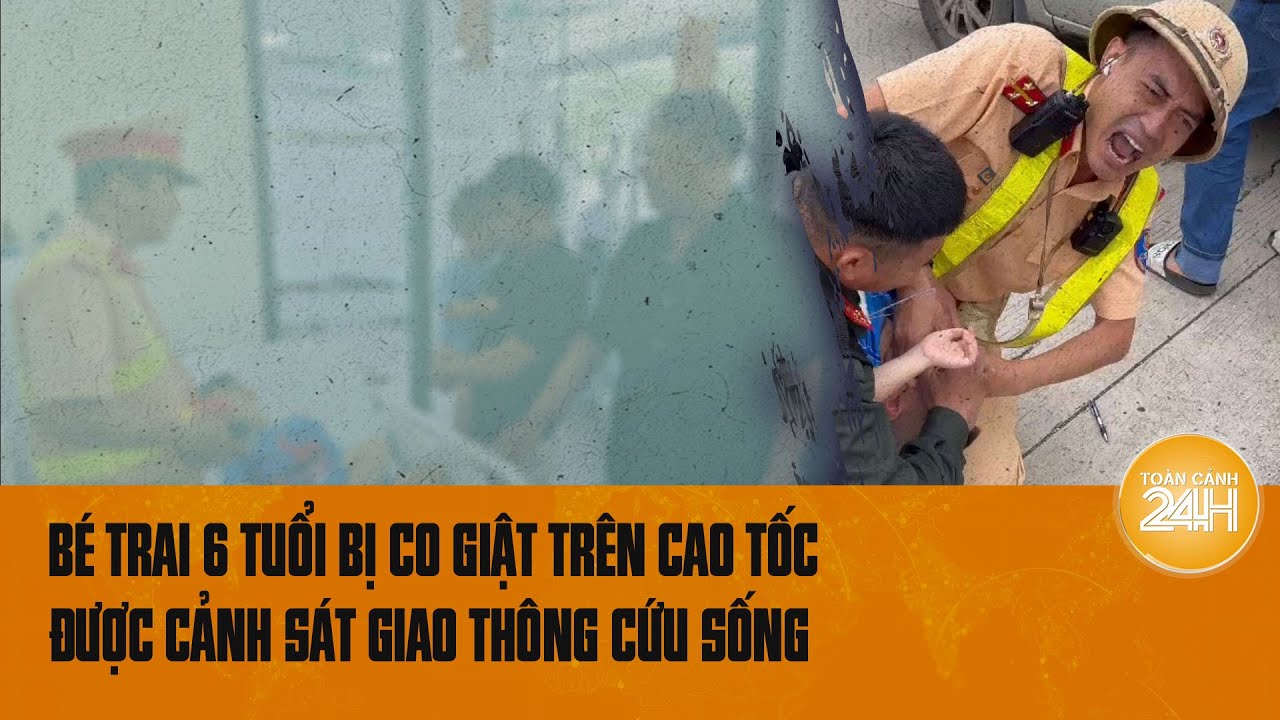 Cháu bé 6 tuổi co giật trên ô tô ở Hà Nội được cảnh sát giao thông cứu sống | Toàn cảnh 24h