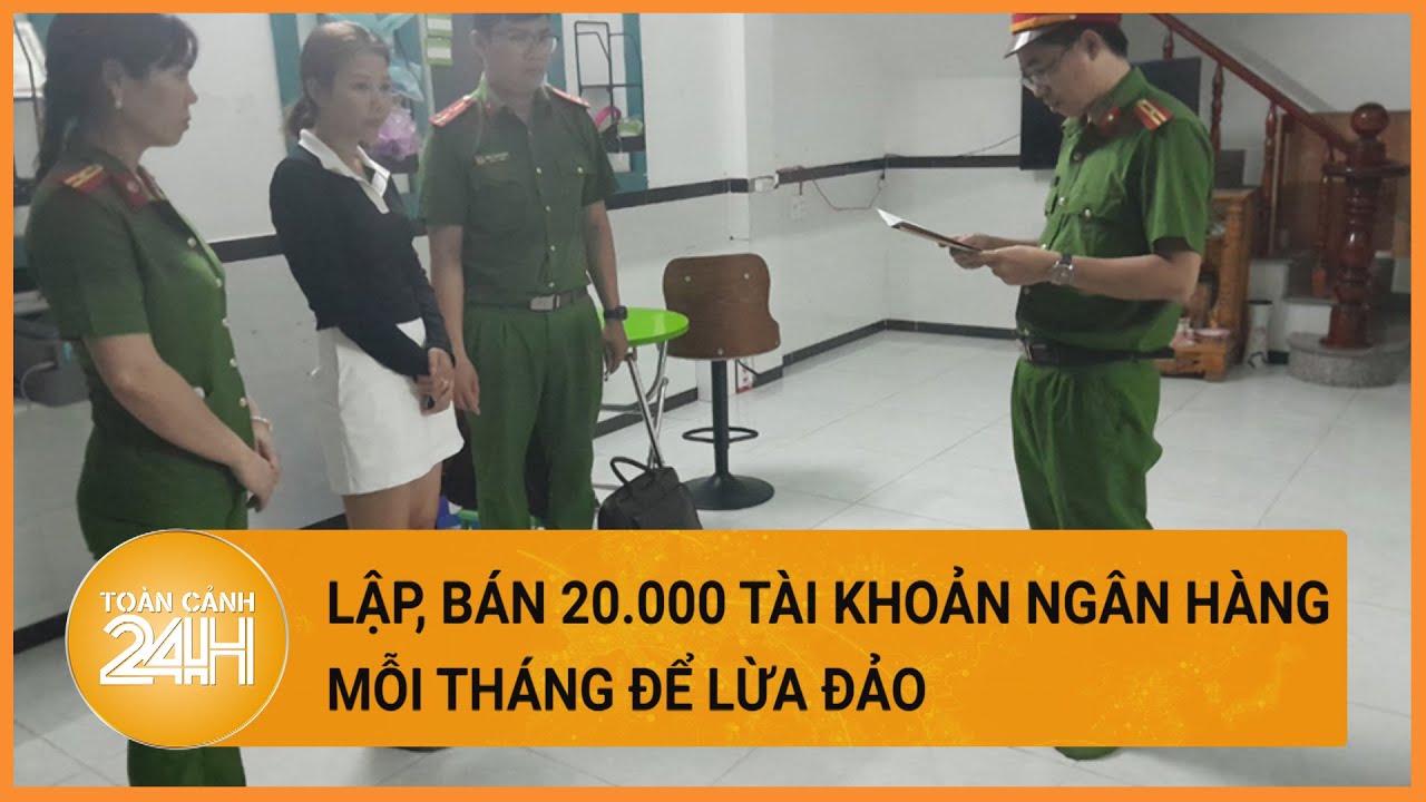 Triệt phá ổ nhóm mở 20.000 tài khoản ngân hàng mỗi tháng để lừa đảo| Toàn cảnh 24h