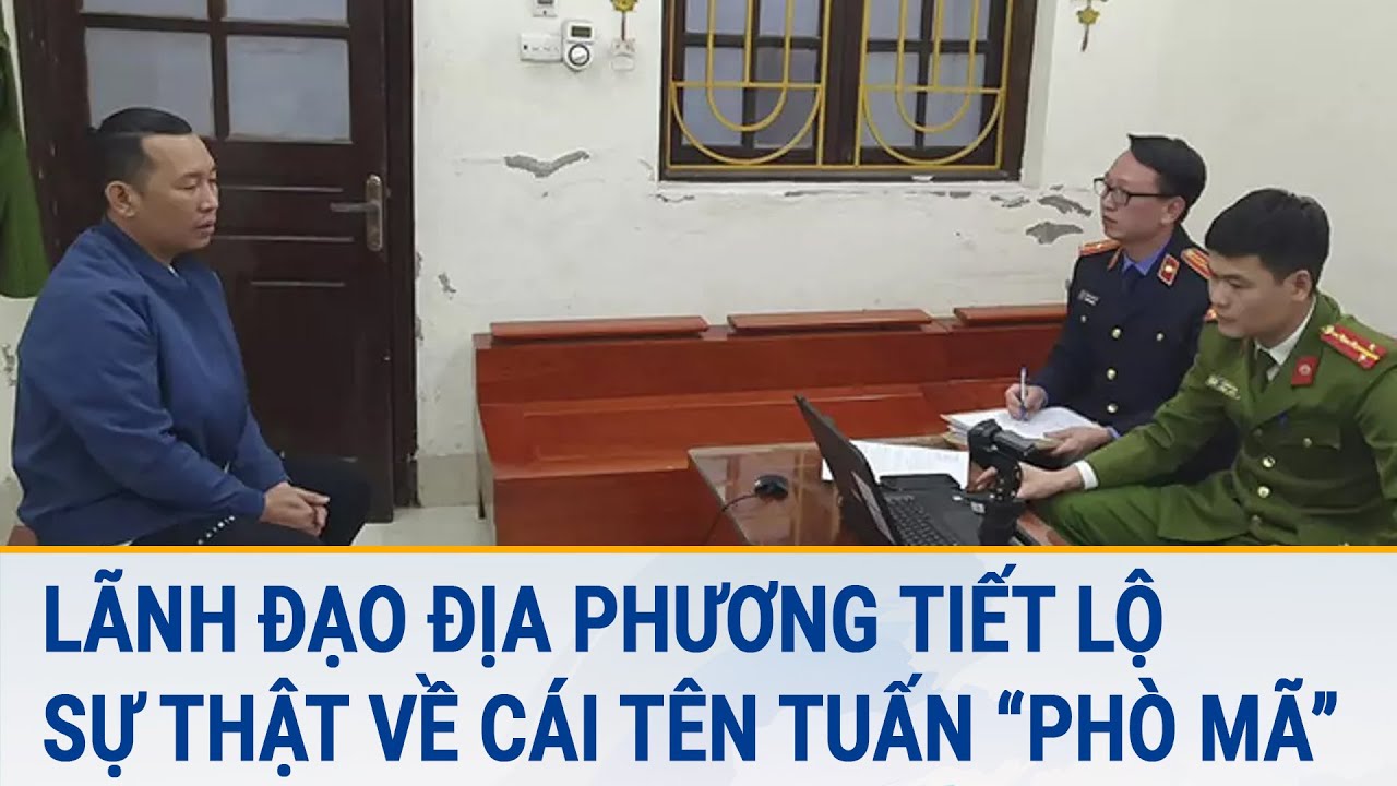 Lãnh đạo địa phương tiết lộ sự thật về cái tên Tuấn “Phò mã’