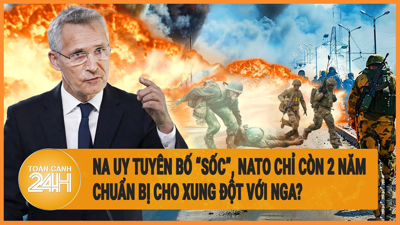 Điểm nóng quốc tế 4/6: Na Uy tuyên bố “sốc”, NATO chỉ còn 2 năm chuẩn bị cho xung đột với Nga?