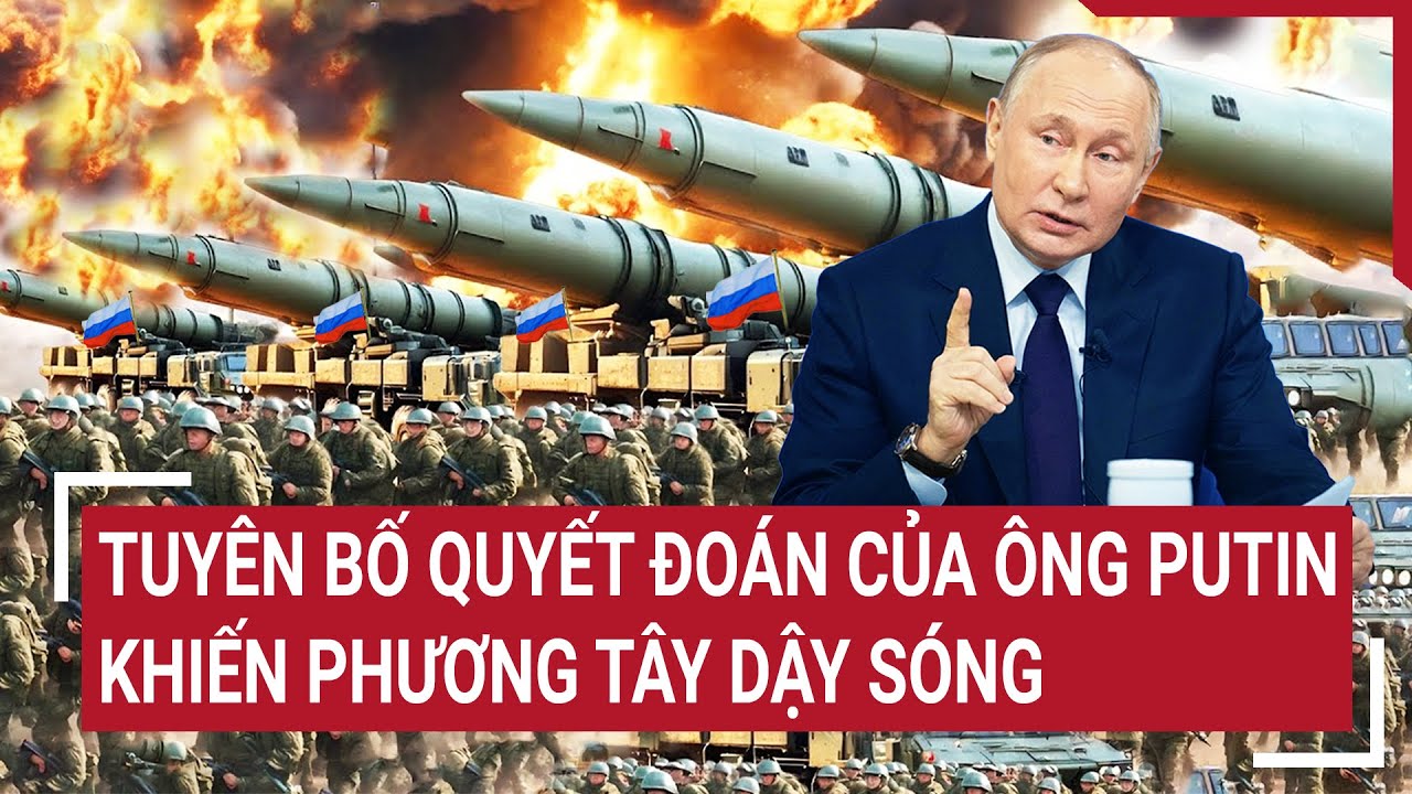 Điểm nóng thế giới 22/6: Tuyên bố quyết đoán của ông Putin khiến phương Tây dậy sóng