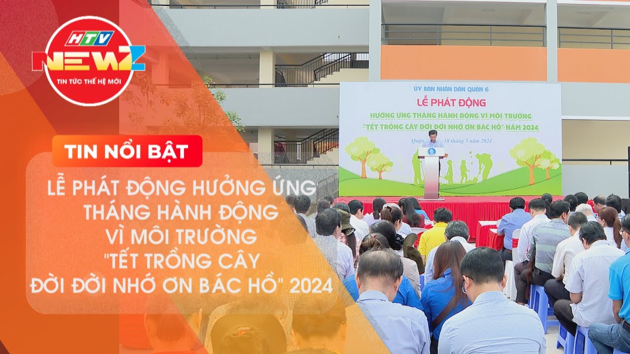 LỄ PHÁT ĐỘNG HƯỞNG ỨNG THÁNG HÀNH ĐỘNG VÌ MÔI TRƯỜNG "TẾT TRỒNG CÂY ĐỜI ĐỜI NHỚ ƠN BÁC HỒ" 2024