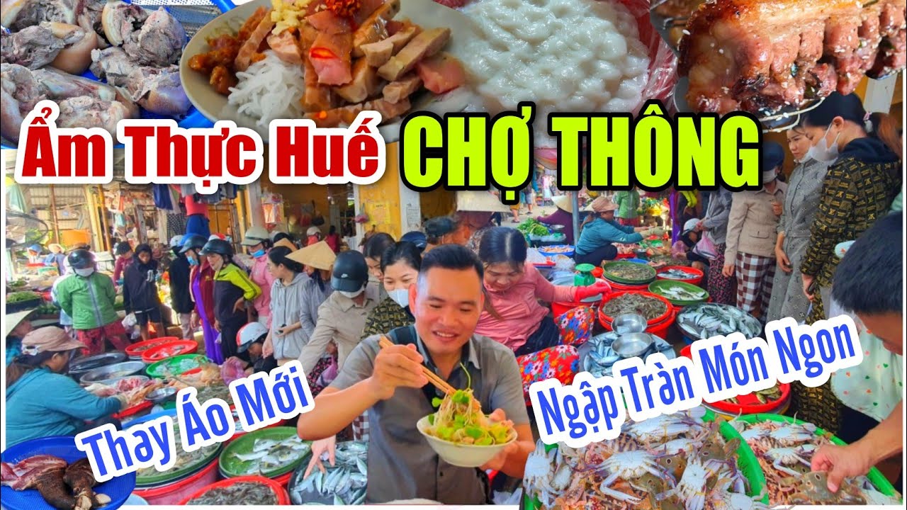 Ngập Tràn Ẩm Thực Huế Ngon Rẻ Bất Ngờ Khi CHỢ THÔNG Khoác Lên Mình Chiếc Áo Mới