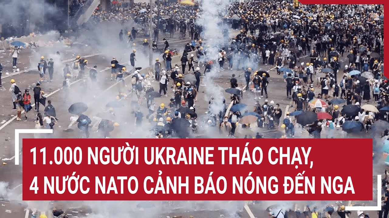 Chiến sự Nga - Ukraine 27/5: 11.000 người Ukraine tháo chạy, 4 nước NATO cảnh báo nóng đến Nga