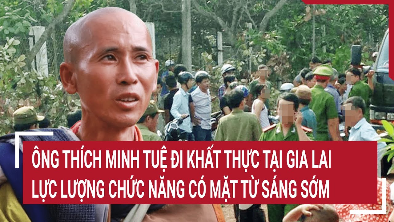 Ông Thích Minh Tuệ đi khất thực tại Gia Lai, lực lượng chức năng có mặt từ sáng sớm