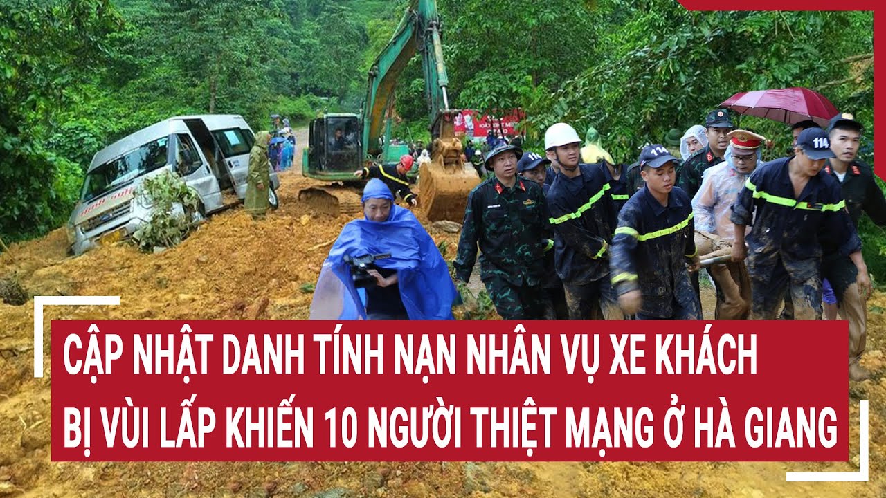 Cập nhật danh tính nạn nhân vụ xe khách bị vùi lấp khiến 10 người thiệt mạng ở Hà Giang