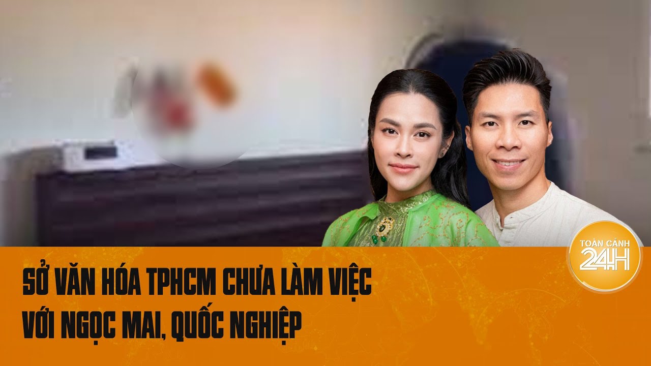 Sở Văn hóa & Thể thao TPHCM chưa làm việc được với vợ chồng "O Sen" Ngọc Mai - Quốc Nghiệp