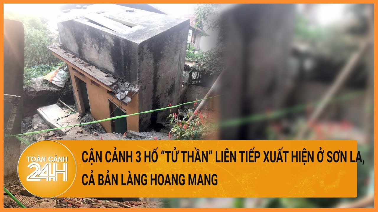 3 hố “tử thần” liên tiếp xuất hiện ở Sơn La khiến người dân bất an | Toàn cảnh 24h