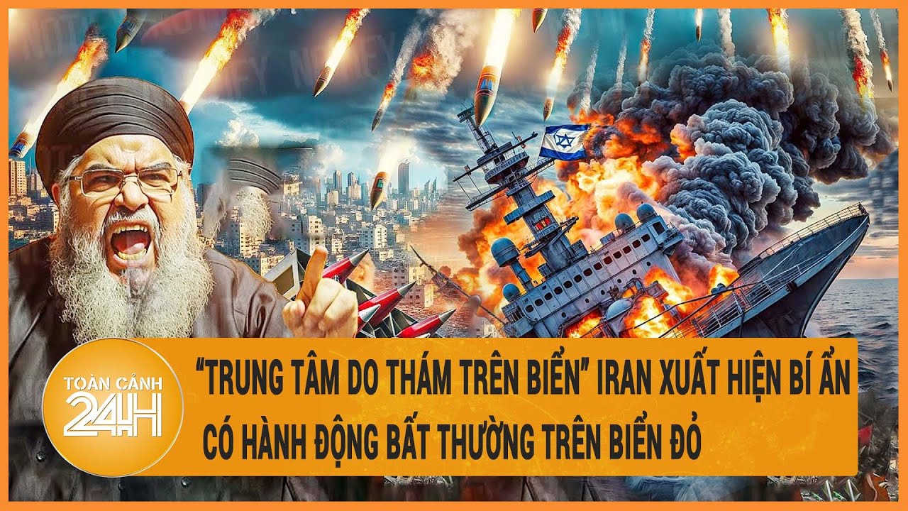 “Trung tâm do thám trên biển” Iran xuất hiện bí ẩn, có hành động bất thường trên biển Đỏ