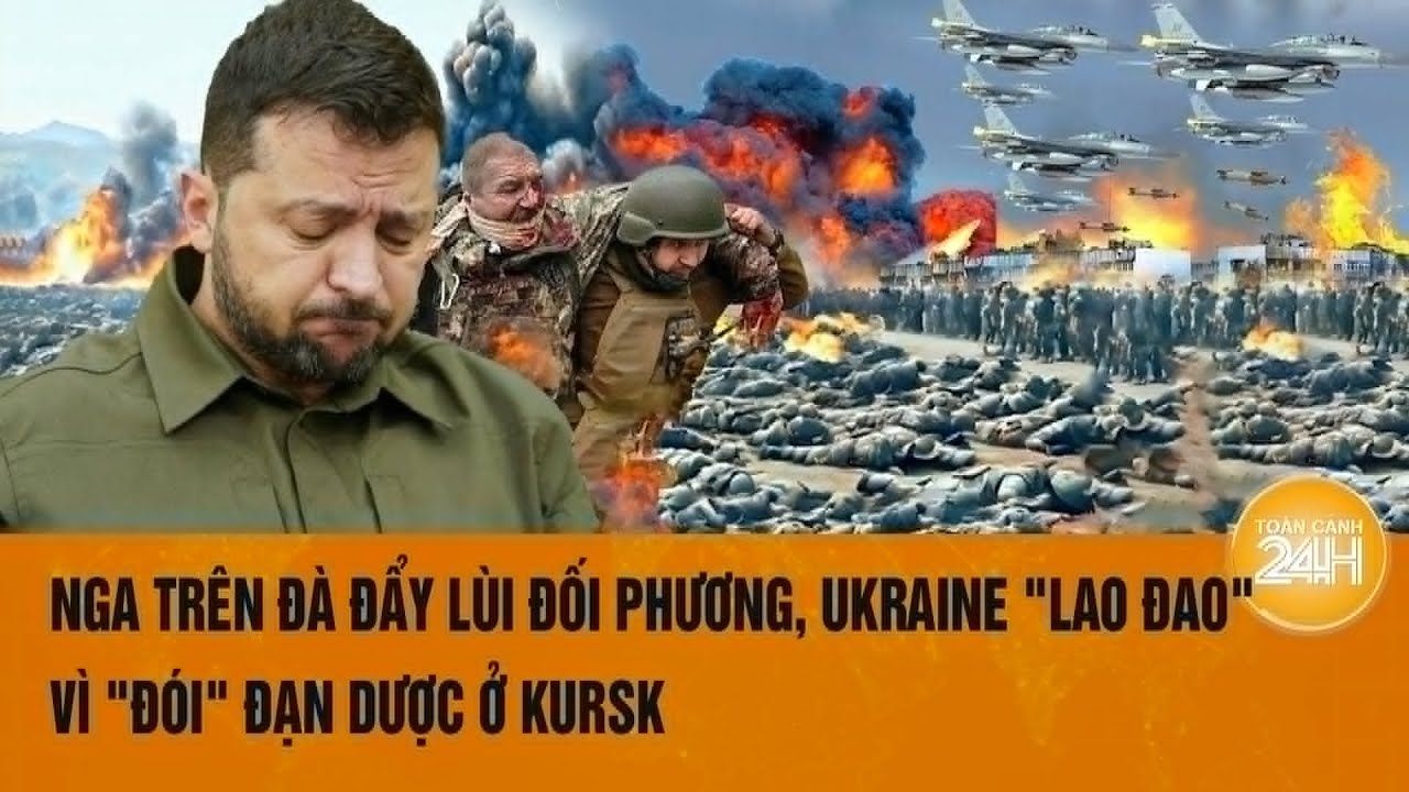 Toàn cảnh thế giới 21/8: Nga trên đà đẩy lùi đối phương, Ukraine "lao đao" vì "đói" đạn dược ở Kursk