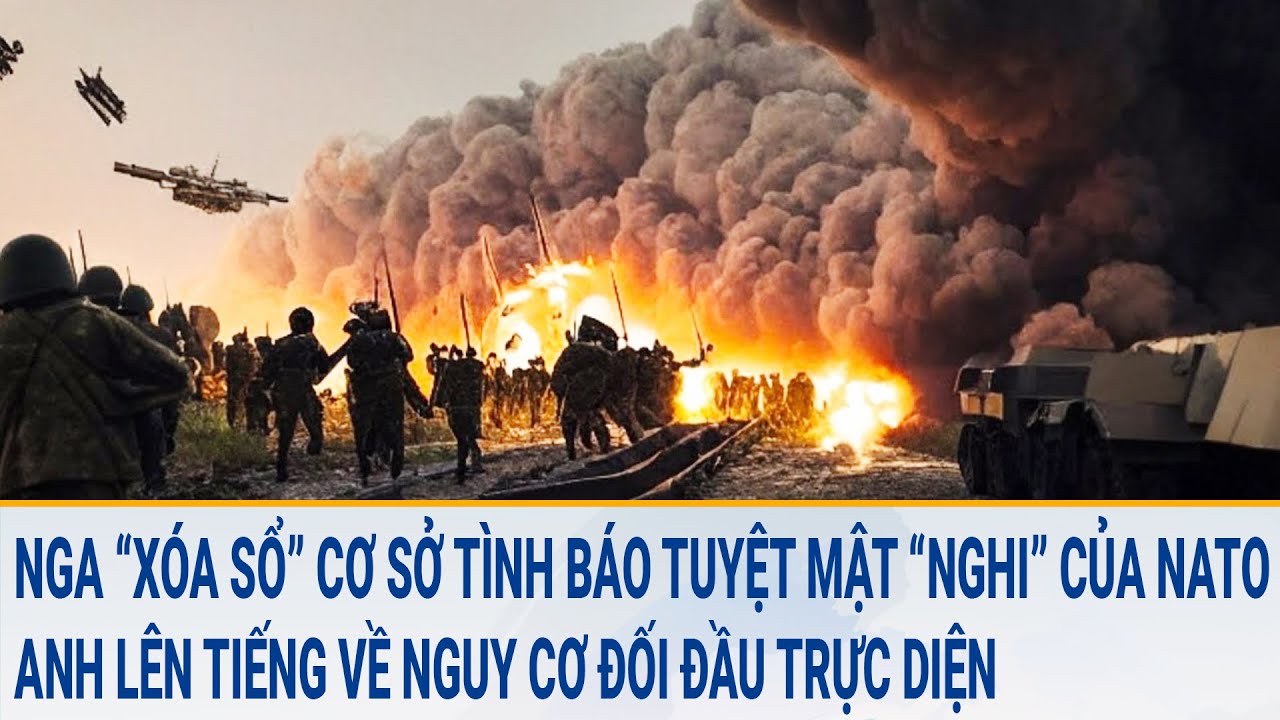 Tin quốc tế: Nga phá hủy cơ sở tình báo “nghi” của NATO