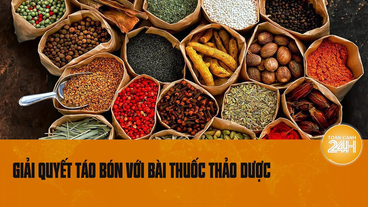 9 bài thuốc thảo dược giúp giải quyết chứng táo bón một cách tự nhiên, an toàn hiệu quả |Toàncảnh24h